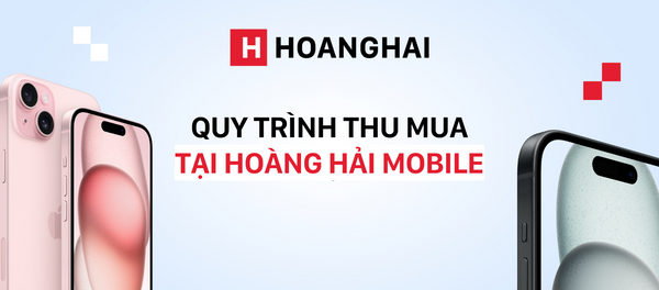 Quy trình thu mua tại Hoàng Hải Mobile