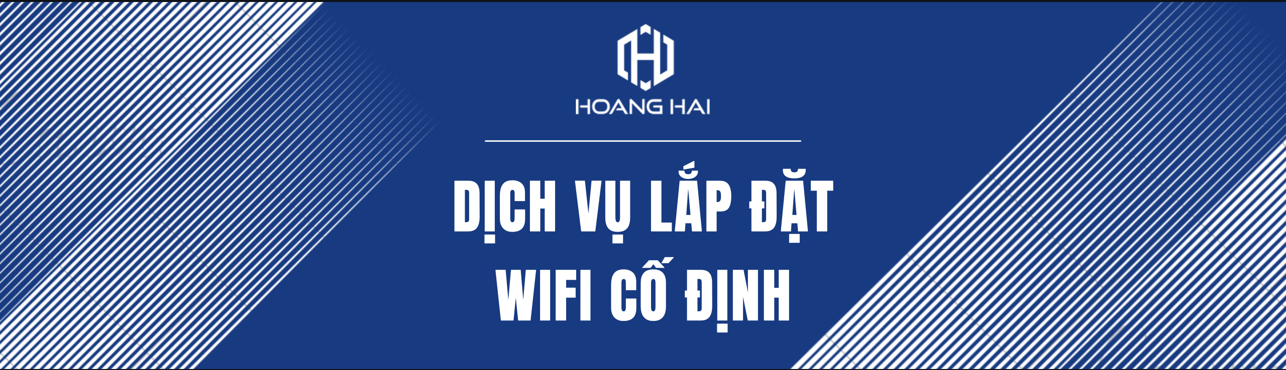 Dịch vụ lắp đặt wifi cố định, mạng cố định tại Hoàng Hải Mobile