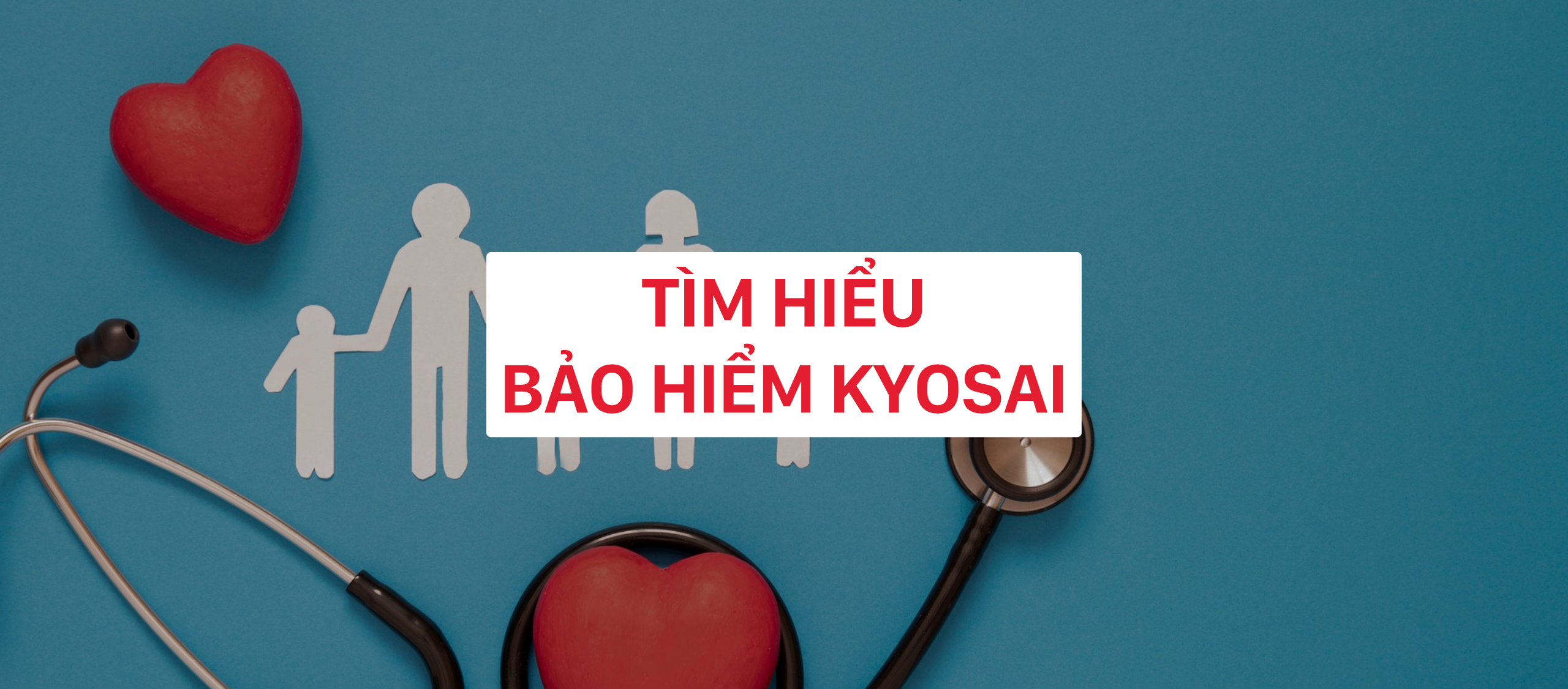 Tìm hiểu về Bảo hiểm Kyosai
