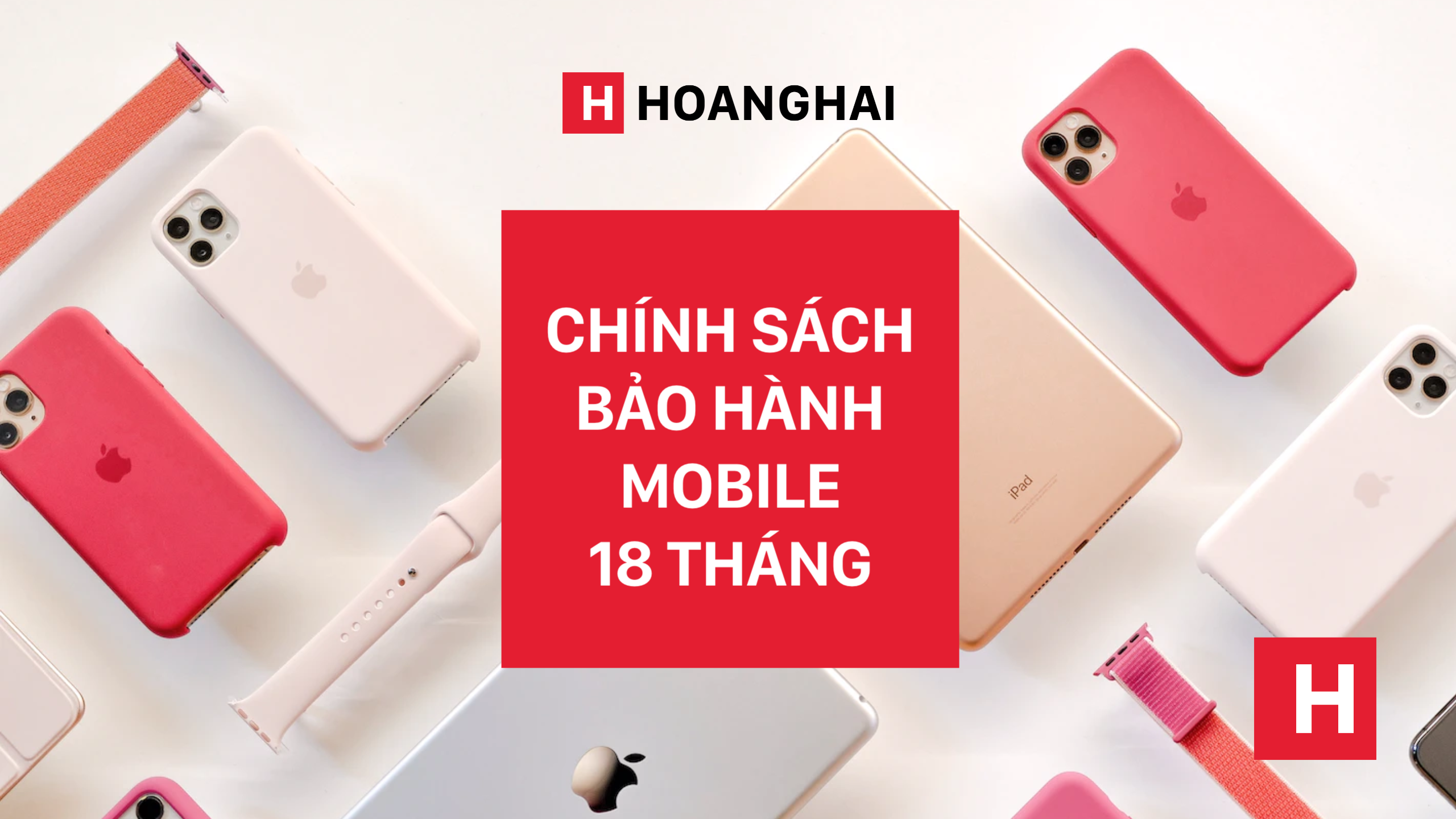 Hoàng Hải chính thức nâng thời hạn bảo hành Mobile lên 18 tháng!