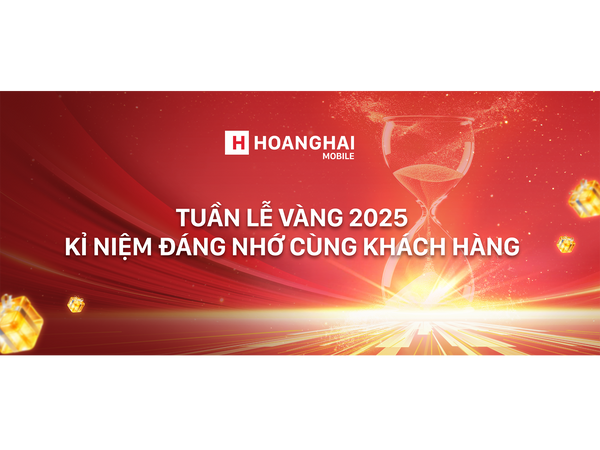 TUẦN LỄ VÀNG 2025 - KỶ NIỆM ĐÁNG NHỚ CÙNG KHÁCH HÀNG