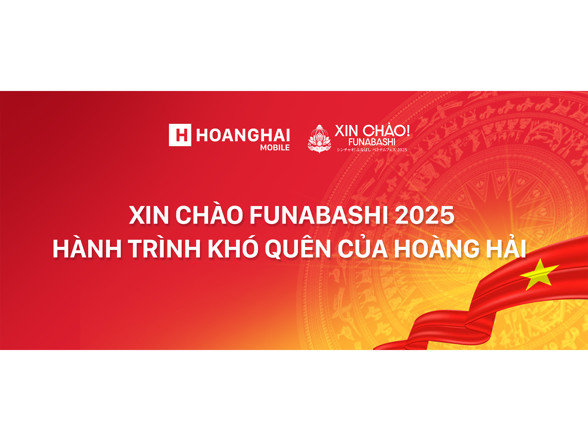 XIN CHÀO FUNABASHI 2025: HÀNH TRÌNH KHÓ QUÊN CỦA HOÀNG HẢI