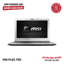 MSI PL62 7RD 15.6" I7 - 7500U/ RAM 8GB/ SSD 512GB VGA GTX 1050 BPTN Likenew (không camera)